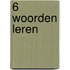 6 Woorden leren