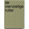 De viervoetige ruiter door A.J. Hoogenbirk