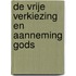 De vrije verkiezing en aanneming Gods