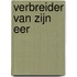 Verbreider van Zijn eer