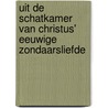 Uit de schatkamer van Christus' eeuwige zondaarsliefde door W. Verhoeks