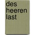 Des Heeren Last