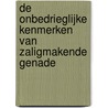 De onbedrieglijke kenmerken van zaligmakende genade door J. Hollebeek