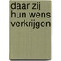 Daar zij hun wens verkrijgen