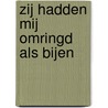 Zij hadden mij omringd als bijen door C. Van Rijswijk