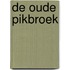 De oude pikbroek
