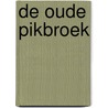 De oude pikbroek by P. Los
