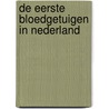 De eerste bloedgetuigen in Nederland door P.J. Kloppers