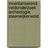 Inventariserend Veldonderzoek archeologie Steenwijkerwold door E.W. Brouwer