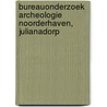 Bureauonderzoek Archeologie Noorderhaven, Julianadorp door E.W. Brouwer