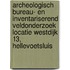 Archeologisch Bureau- en Inventariserend Veldonderzoek locatie Westdijk 13, Hellevoetsluis