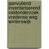 Aanvullend Inventariserend Veldonderzoek Vredense Weg Winterswijk door W.A. Ytsma