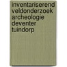 Inventariserend Veldonderzoek archeologie Deventer Tuindorp door E.W. Brouwer