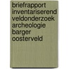 Briefrapport Inventariserend Veldonderzoek archeologie Barger Oosterveld door E.N. Akkerman