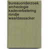 Bureauonderzoek archeologie Kadeverbetering Rondje Waardassacker door E.W. Brouwer