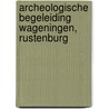 Archeologische begeleiding Wageningen, Rustenburg door W.A. Ytsma