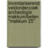 Inventariserend Veldonderzoek Archeologie Makkum/Beilen "Makkum 25"