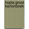 Hopla groot kartonboek by B. Smets