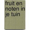 Fruit en noten in je tuin door Ivo Pauwels