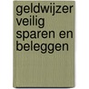 Geldwijzer veilig sparen en beleggen door F. Deceunynck