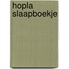 Hopla slaapboekje by B. Smets