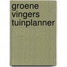 Groene vingers tuinplanner door M. Demesmaeker