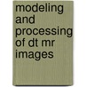 Modeling and processing of dt mr images door A. Leemans