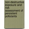 Non-destructive exposure and risk assessment of persistent pollutants door H. D'have
