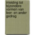 Inleiding tot bijzondere vormen van leer- en ander gedrag