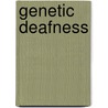 Genetic deafness door V. Topsakal