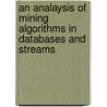 An analaysis of mining algorithms in databases and streams door N. Dexters