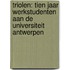 Triolen: tien jaar werkstudenten aan de Universiteit Antwerpen