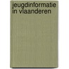 Jeugdinformatie in Vlaanderen by K. Custers