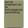 Aan de onderkant van de technologische samenleving by S. Windey