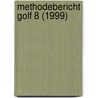 Methodebericht golf 8 (1999) by W. Ottoy