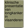 Klinische presentatie van longkanker in Vlaanderen by J.P. van Meerbeek