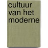 Cultuur van het Moderne door A. van der Borght