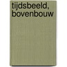 Tijdsbeeld, bovenbouw by W. Reith