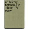 ART History, Hofcultuur in 16e en 17e eeuw by A.J. van der Borght