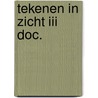 Tekenen in zicht iii doc. door Hertog