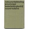 Natuurontwikkeling Provinciaal Waterleidingbedrijf Noord-Holland by J. van Doesburg