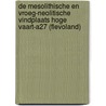 De mesolithische en vroeg-neolitische vindplaats Hoge Vaart-A27 (Flevoland) door J.W.H. Hogestijn