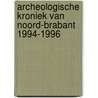 Archeologische kroniek van Noord-Brabant 1994-1996 door W.J.H. Verwers
