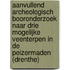 Aanvullend archeologisch booronderzoek naar drie mogelijke veenterpen in de Peizermaden (Drenthe)