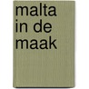 Malta in de Maak door B. Goudswaard