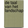 De taal van het landschap door J.C. ter Laak