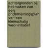 Achtergronden bij het maken van een ondernemingsplan van een kleinschalig wooninitiatief by E. Krijger