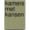 Kamers met kansen door J. Baars