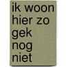 Ik woon hier zo gek nog niet door L. Tabak