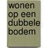 Wonen op een dubbele bodem